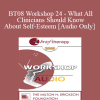 [Audio Download] BT08 Workshop 24 - What All Clinicians Should Know About Self-Esteem - Dan Short