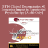 [Audio Download] BT10 Clinical Demonstration 01 - Increasing Impact in Experiential Psychotherapy - Jeffrey Zeig