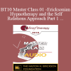 [Audio Download] BT10 Master Class 01 - Ericksonian Hypnotherapy and the Self-Relations Approach Part 1 - Stephen Gilligan