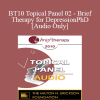 [Audio Download] BT10 Topical Panel 02 - Brief Therapy for Depression - Jon Carlson