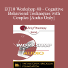 [Audio Download] BT10 Workshop 40 - Cognitive-Behavioral Techniques with Couples - Frank M. Dattilio