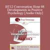 [Audio Download] BT12 Conversation Hour 08 - Developments in Positive Psychology - Ronald Siegel