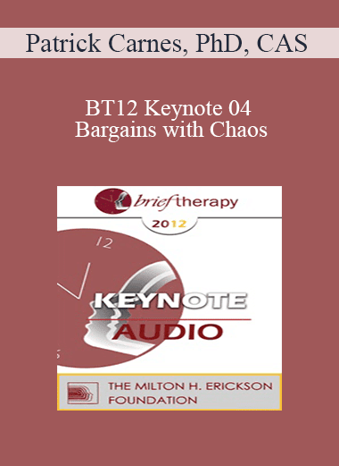 [Audio Download] BT12 Keynote 04 - Bargains with Chaos: Challenges and Choices - Patrick Carnes