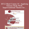 [Audio Download] BT12 Short Course 19 - Applying Sensory Body Work and Improvisational Theater for Sexual Abuse Survivors in Brief Therapy - Claudia Weinspach