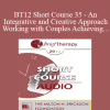 [Audio Download] BT12 Short Course 35 - An Integrative and Creative Approach Working with Couples Achieving Lasting Solutions - Bruce Gregory