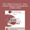 [Audio Download] BT12 Short Course 41 - How Culture Impacts Communication - Sherri Reynolds