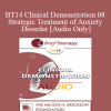 [Audio Download] BT14 Clinical Demonstration 08 - Strategic Treatment of Anxiety Disorder - Reid Wilson