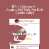 [Audio Download] BT14 Dialogue 01 - Anxiety Self Help For Kids - Reid Wilson