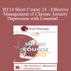 [Audio Download] BT14 Short Course 24 - Effective Management of Chronic Anxiety and Depression with Essential Neurobiological Communication - Bart Walsh