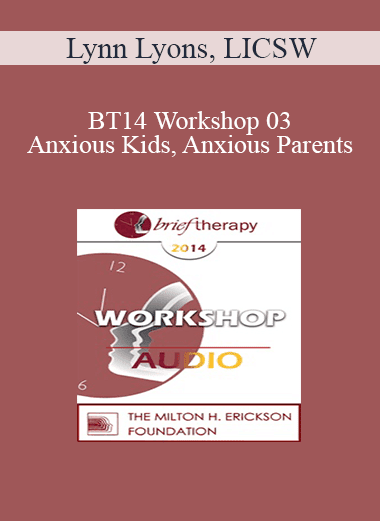 [Audio Download] BT14 Workshop 03 - Anxious Kids