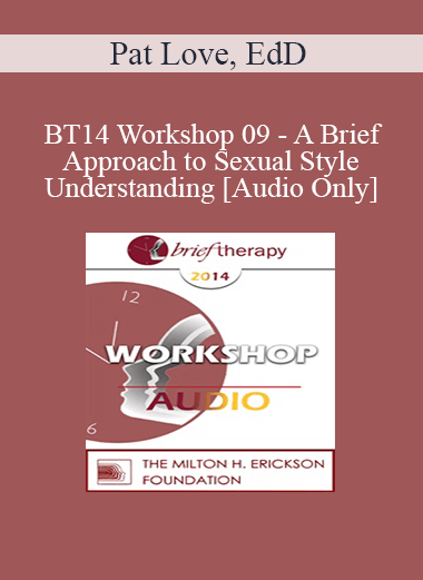 [Audio Download] BT14 Workshop 09 - A Brief Approach to Sexual Style and Understanding - Pat Love