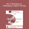 [Audio Download] BT14 Workshop 14 - Rethinking Couples Therapy: Innovative Approaches to Love