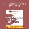 [Audio Download] BT16 Conversation Hour 2 - John Norcross