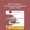 [Audio Download] BT16 Dialogue 2 - The Interactional Approach - Bill O’Hanlon