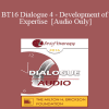 [Audio Download] BT16 Dialogue 4 - Development of Expertise - Scott Miller