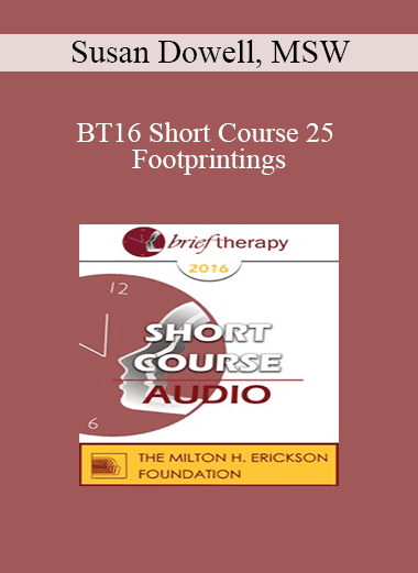 [Audio Download] BT16 Short Course 25 - Footprintings: Ego State Therapy in Three Dimensions - Susan Dowell