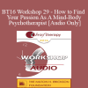 [Audio Download] BT16 Workshop 29 - How to Find Your Passion As A Mind-Body Psychotherapist Ernest Rossi