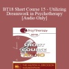 [Audio Download] BT18 Short Course 15 - Utilizing Dreamwork in Psychotherapy - Bruce Fordham