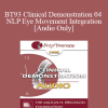 [Audio Download] BT93 Clinical Demonstration 04 - NLP Eye Movement Integration - Steve Andreas