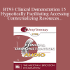 [Audio Download] BT93 Clinical Demonstration 15 - Hypnotically Facilitating Accessing and Contextualizing Resources - Michael Yapko