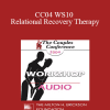 [Audio Download] CC04 WS10 - Relational Recovery Therapy: A Radical New Approach to Intimacy Problems - Terry Real