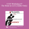 [Audio Download] CC05 Workshop 07 - The Brain in Love - Helen Fisher