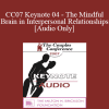 [Audio Download] CC07 Keynote 04 - The Mindful Brain in Interpersonal Relationships - Daniel Siegel