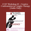 [Audio Download] CC07 Workshop 03 - Creative Confrontation in Couples Therapy - Ellyn Bader