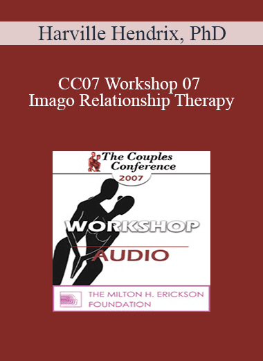 [Audio Download] CC07 Workshop 07 - Imago Relationship Therapy: A Theory and Therapy of Couplehood