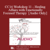 [Audio Download] CC16 Workshop 11 - Healing Affairs with Emotionally Focused Therapy - Scott Woolley