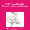 [Audio Download] CC17 Topical Panel 02 - Couples vs. Individual Therapy: What Works/What Doesn’t - Ellyn Bader