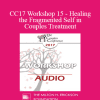 [Audio Download] CC17 Workshop 15 - Healing the Fragmented Self in Couples Treatment - Janina Fisher