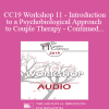 [Audio Download] CC19 Workshop 11 - Introduction to a Psychobiological Approach to Couple Therapy - Continued - Stan Tatkin