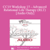 [Audio Download] CC19 Workshop 15 - Advanced Relational Life Therapy (RLT) - Terry Real