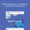 [Audio Download] EP00 Dialogue 04 - Personality Disorders - Otto Kernberg