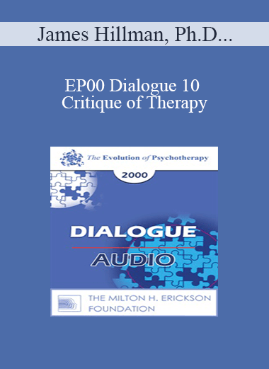 [Audio Download] EP00 Dialogue 10 - Critique of Therapy - James Hillman