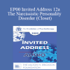 [Audio Download] EP00 Invited Address 12a - The Narcissistic Personality Disorder (Closet): A developmental Self and Object Relations Approach - James Masterson