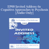 [Audio Download] EP00 Invited Address 6a - Cognitive Approaches to Psychosis - Aaron T. Beck