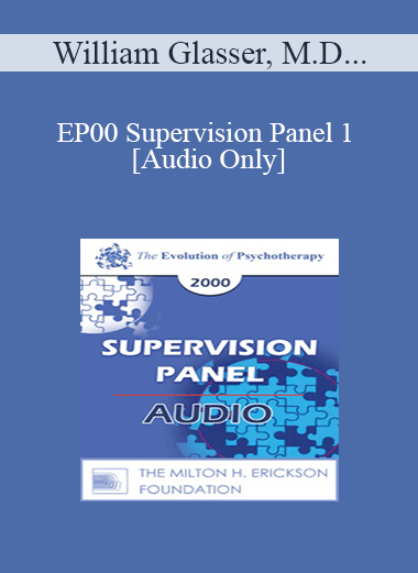 [Audio Download] EP00 Supervision Panel 1 - William Glasser