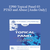 [Audio Download] EP00 Topical Panel 03 - PTSD and Abuse - Frank Pittman Ill