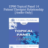 [Audio Download] EP00 Topical Panel 14 - Patient/Therapist Relationship - Ray Corsini