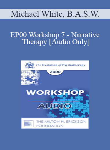 [Audio Download] EP00 Workshop 7 - Narrative Therapy - Michael White