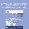 [Audio Download] EP05 Clinical Demonstration 01 - Using Experiential Methods to Elicit Change - Jeffrey Zeig