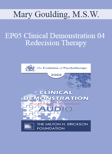 [Audio Download] EP05 Clinical Demonstration 04 - Redecision Therapy: A Brief Demonstration of Change - Mary Goulding