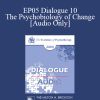 [Audio Download] EP05 Dialogue 10 - The Psychobiology of Change - Ernest Rossi