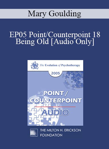 [Audio Download] EP05 Point/Counterpoint 18 - Being Old - Mary Goulding