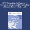 [Audio Download] EP05 State of the Art Address 10 - Toward an Interpersonal Neurobiology of Psychotherapy - Daniel Siegel