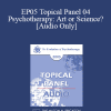 [Audio Download] EP05 Topical Panel 04 - Psychotherapy: Art or Science? - David Barlow