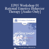 [Audio Download] EP05 Workshop 01 - Rational Emotive Behavior Therapy - Albert Ellis