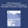 [Audio Download] EP05 Workshop 02 - Psychoanalytic Psychotherapy of Personality Disorders - James Masterson